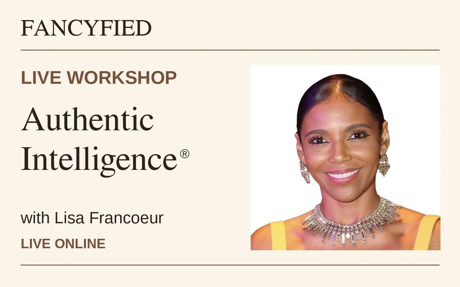 Authentic Intelligence® Live Workshop with Lisa Francoeur, live online